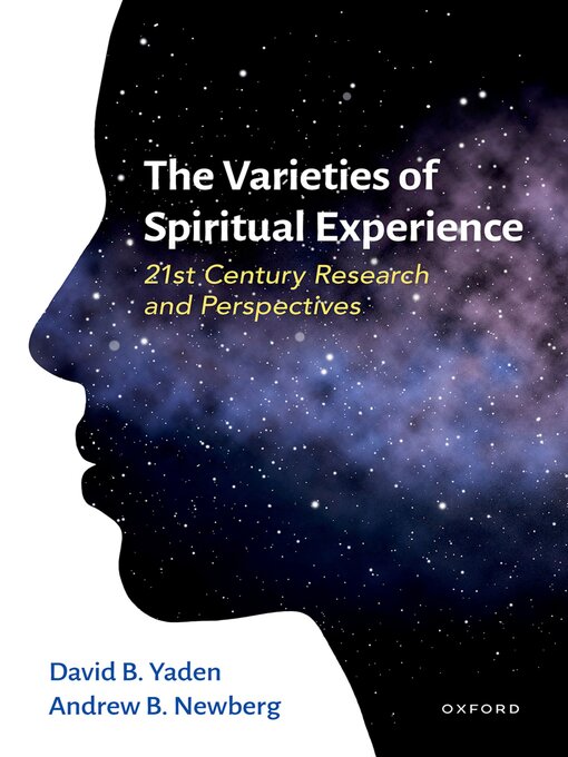 Title details for The Varieties of Spiritual Experience by David B. Yaden - Available